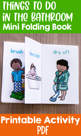 Great little conversation starter about personal hygiene for toddlers and preschoolers: Things to Do in the Bathroom Mini Folding Book (colored and black and white version available).